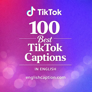 100 Best TikTok Captions in English (Short, Attitude, Funny & Viral) 100 Best TikTok Captions in English (Short, Attitude, Funny & Viral)