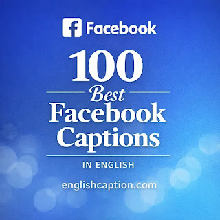 100 Best Facebook Captions in English (Short, Attitude, Love & Funny)