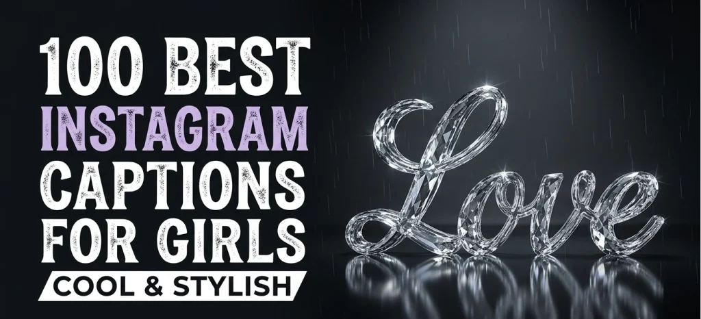 100 Best Instagram Captions for Girls in English (Cool & Stylish)